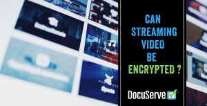 Video Streaming Encryption